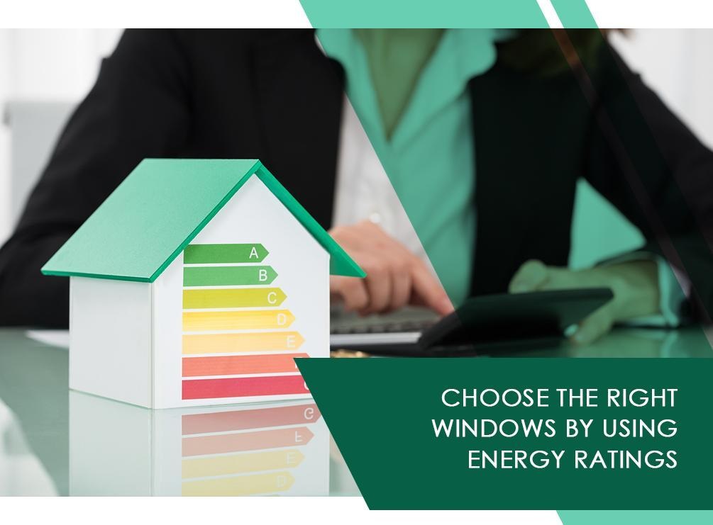 Choose The Right Windows By Using Energy Ratings